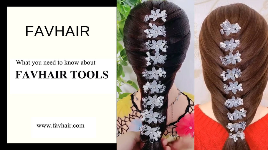 What you need to know about Favhair tools
